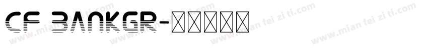 Cf BankGr字体转换